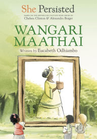 Title: She Persisted: Wangari Maathai, Author: Eucabeth Odhiambo