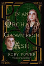 In an Orchard Grown from Ash: A Novel
