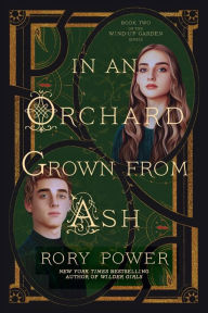 Free book downloads on line In an Orchard Grown from Ash: A Novel by Rory Power MOBI (English Edition) 9780593355022