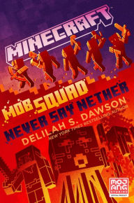 Free e-books for download Minecraft: Mob Squad: Never Say Nether: An Official Minecraft Novel iBook RTF MOBI (English Edition) 9780593355794