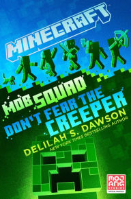 Book free download google Minecraft: Mob Squad: Don't Fear the Creeper: An Official Minecraft Novel 9780593355817 by Delilah S. Dawson (English literature) iBook FB2 MOBI