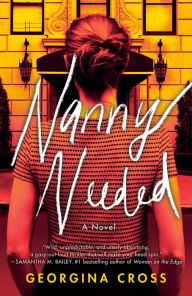 Title: Nanny Needed: A Novel, Author: Georgina Cross