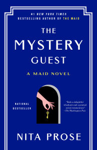 Title: The Mystery Guest: A Maid Novel, Author: Nita Prose