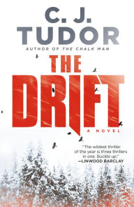 Title: The Drift: A Novel, Author: C. J. Tudor