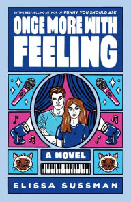 Title: Once More with Feeling: A Novel, Author: Elissa Sussman