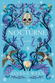 Title: Nocturne: A Novel, Author: Alyssa Wees