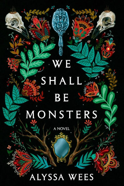 We Shall Be Monsters: A Novel