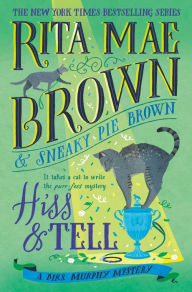 Title: Hiss & Tell (Mrs. Murphy Mystery #31), Author: Rita Mae Brown