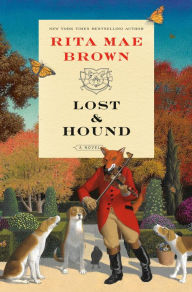 Title: Lost & Hound: A Novel, Author: Rita Mae Brown