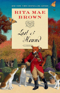 Title: Lost & Hound: A Novel, Author: Rita Mae Brown