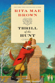 Title: Thrill of the Hunt (Sister Jane Foxhunting Series #14), Author: Rita Mae Brown