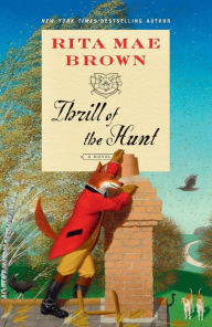 Title: Thrill of the Hunt: A Novel, Author: Rita Mae Brown