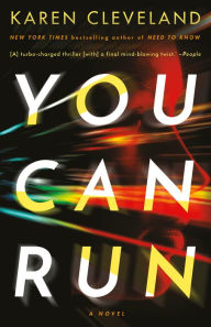 Title: You Can Run: A Novel, Author: Karen Cleveland