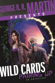Ebook download epub free George R. R. Martin Presents Wild Cards: Pairing Up: An Anthology 9780593357866
