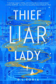 Download best books free Thief Liar Lady: A Novel by D. L. Soria (English Edition) 9780593358054