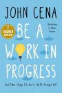 Be a Work in Progress: And Other Things I'd Like To Tell My Younger Self (Signed Book)