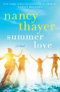 Title: Summer Love: A Novel, Author: Nancy Thayer