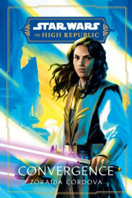 Title: Convergence (Star Wars: The High Republic), Author: Zoraida Córdova