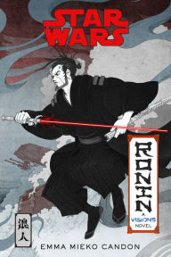 Free torrent for ebook download Star Wars Visions: Ronin: A Visions Novel (Inspired by The Duel) 9780593358689 (English Edition) 