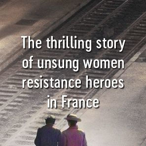 Paris Undercover: A Wartime Story of Courage, Friendship, and Betrayal