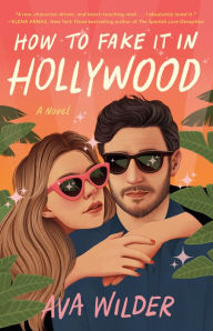 Ebook for cnc programs free download How to Fake It in Hollywood: A Novel  9780593358955 (English literature) by Ava Wilder