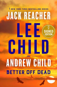 Better Off Dead (Signed Book) (Jack Reacher Series #26)