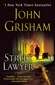 Title: The Street Lawyer: A Novel, Author: John Grisham