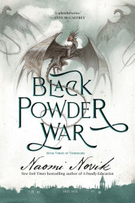 Ebook for dbms free download Black Powder War: Book Three of the Temeraire RTF 9780593359563 (English Edition)