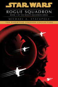 Title: Rogue Squadron (Star Wars Legends: Rogue Squadron #1), Author: Michael A. Stackpole