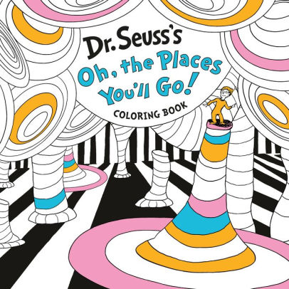 Dr. Seuss's Oh, the Places You'll Go! Coloring Book by Dr ...
