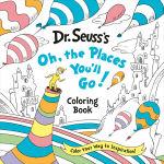 Alternative view 1 of Dr. Seuss's Oh, the Places You'll Go! Coloring Book: Color Your Way to Inspiration!