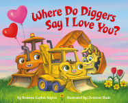 Alternative view 1 of Where Do Diggers Say I Love You?