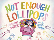 Title: Not Enough Lollipops, Author: Megan Maynor