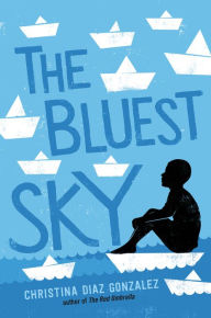 Title: The Bluest Sky, Author: Christina Diaz Gonzalez