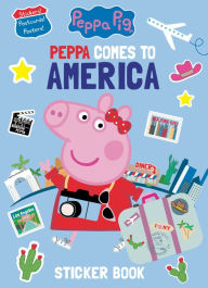 Title: Peppa Comes to America Sticker Book (Peppa Pig), Author: Mary Man-Kong