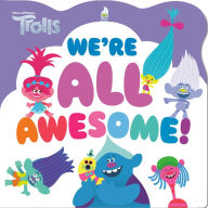 Title: We're All Awesome! (DreamWorks Trolls), Author: Sebastian Belle