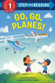 Title: Go, Go, Planes!, Author: Jennifer Liberts