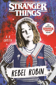 Free english audio download books Stranger Things: Rebel Robin by A. R. Capetta 9780593375563 CHM (English literature)