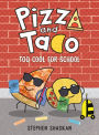 Pizza and Taco: Too Cool for School: (A Graphic Novel)