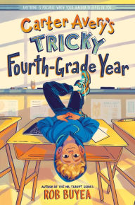 Title: Carter Avery's Tricky Fourth-Grade Year, Author: Rob Buyea