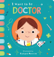 Title: I Want to Be... a Doctor, Author: Becky Davies