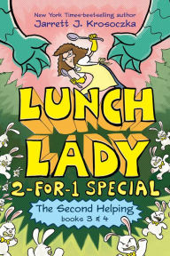 Title: The Second Helping (Lunch Lady Books 3 & 4): The Author Visit Vendetta and the Summer Camp Shakedown, Author: Jarrett J. Krosoczka