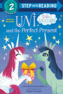 Uni and the Perfect Present (Uni the Unicorn)