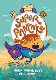 Title: Super Pancake: (A Graphic Novel), Author: Megan Wagner Lloyd
