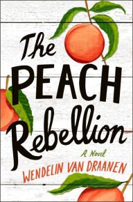 Download ebook free rar The Peach Rebellion in English 9780593378564 by Wendelin Van Draanen 