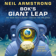 Title: Bok's Giant Leap: One Moon Rock's Journey Through Time and Space, Author: Neil Armstrong