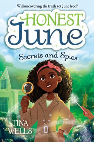 Title: Honest June: Secrets and Spies, Author: Tina Wells