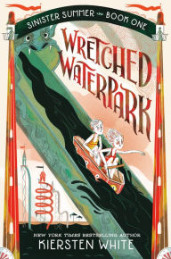 Title: Wretched Waterpark, Author: Kiersten White