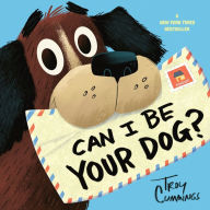 Title: Can I Be Your Dog?, Author: Troy Cummings