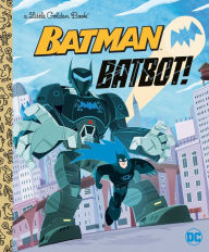 Title: Batbot! (DC Batman), Author: David Croatto
